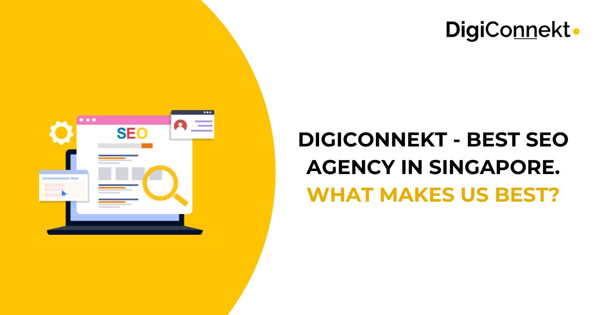 Digiconnekt - Best SEO Agency in Singapore. What Makes Us Best?