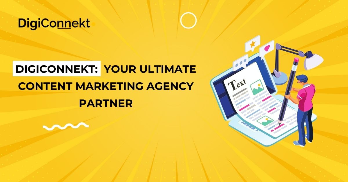 Digiconnekt: Your Ultimate Content Marketing Agency Partner