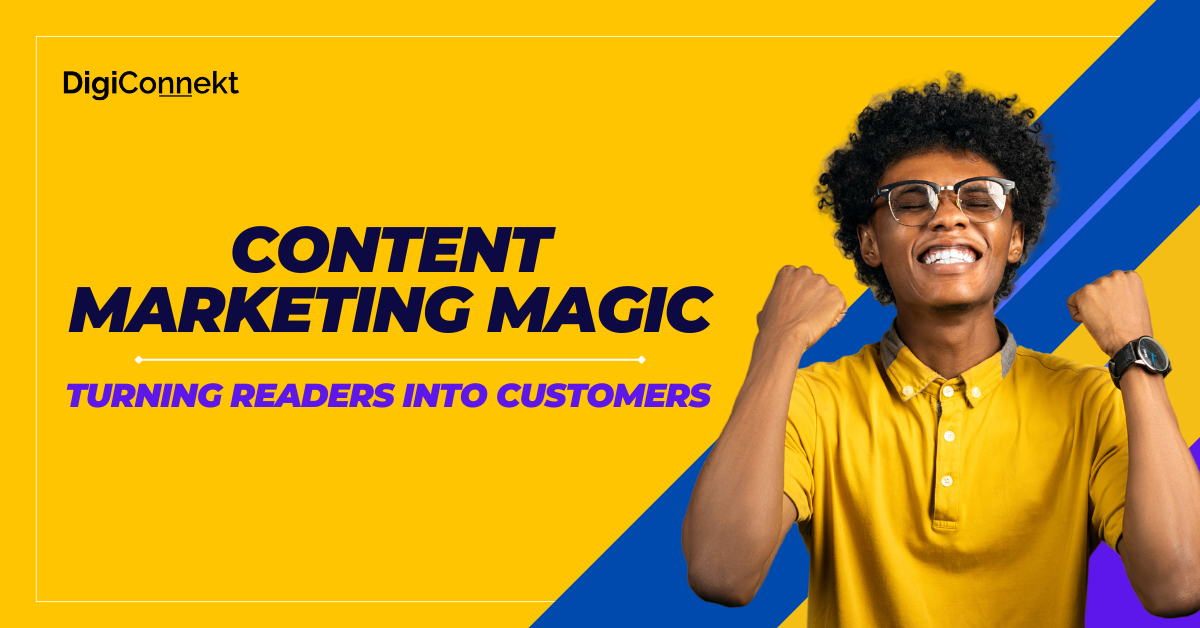 Content Marketing Magic: Turning Readers into Customers