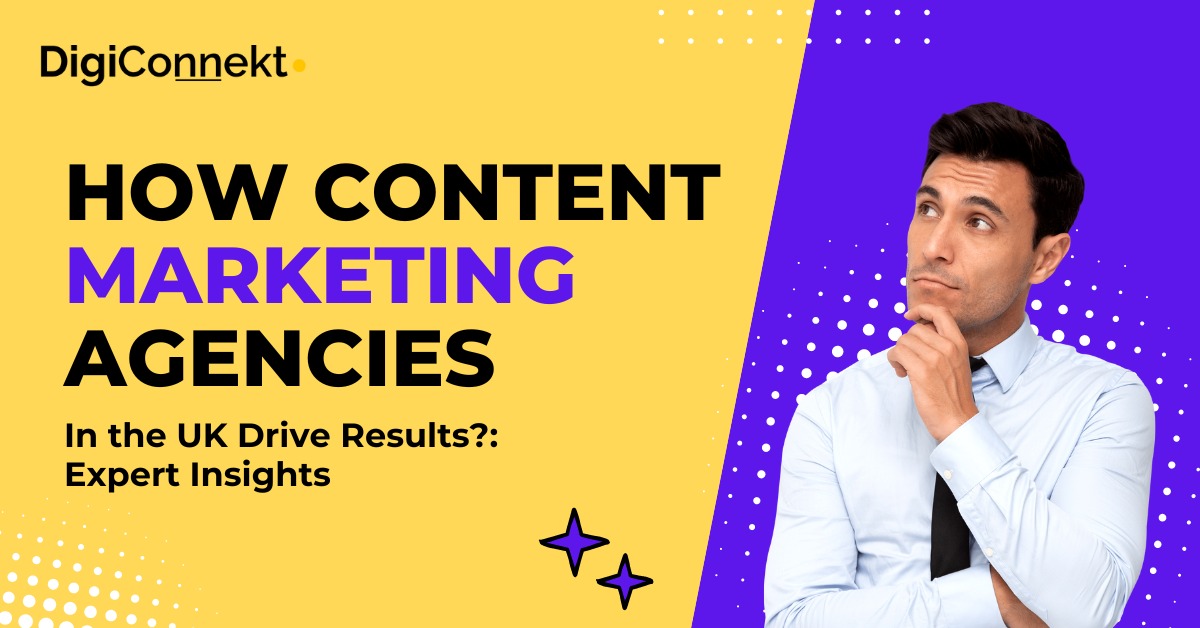 How Content Marketing Agencies in the UK Drive Results? Expert Insights