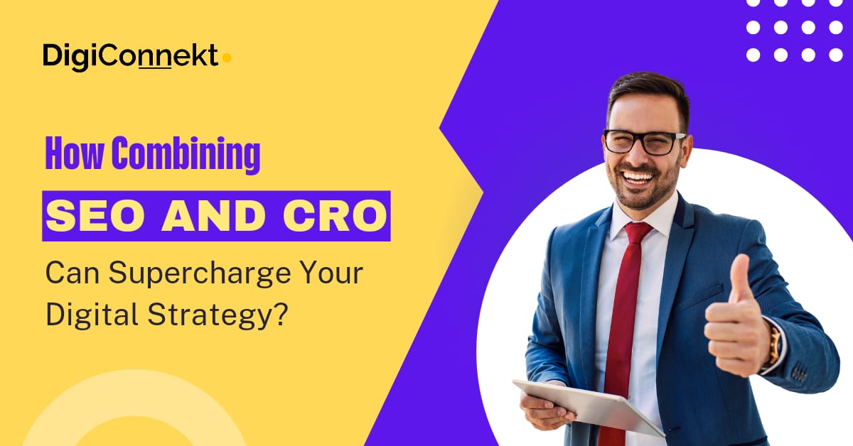 How Combining SEO and CRO Can Supercharge Your Digital Strategy?