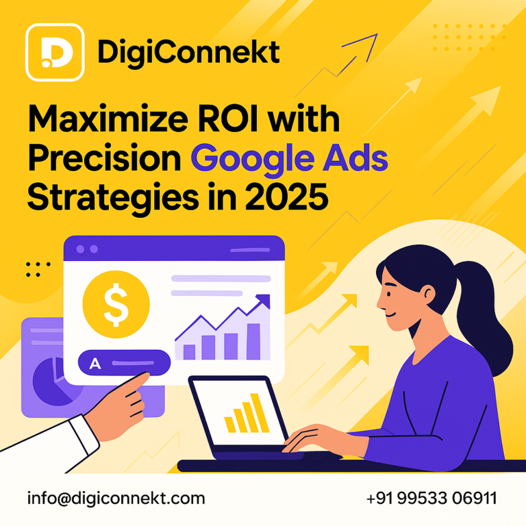 Maximize ROI with Precision Google Ads Strategies in 2025 - Digiconnekt
